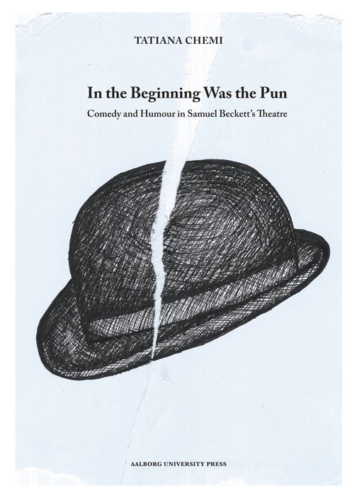 Cover for Chemi, Tatiana, PhD · In the Beginning Was the Pun: Comedy &amp; Humour in Samuel Beckett's Theatre (Paperback Book) [1er édition] (2013)