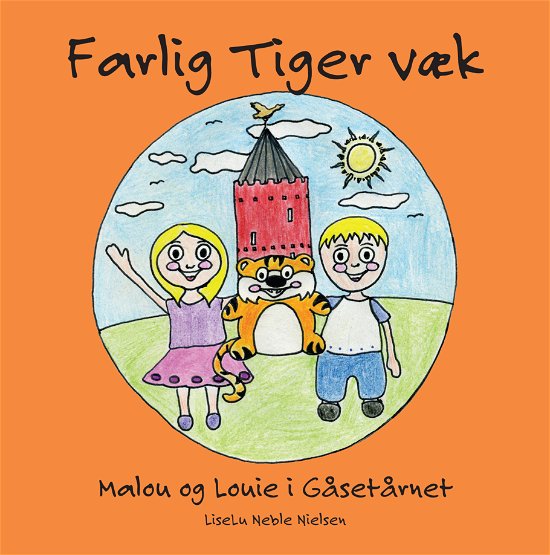 Cover for Liseu Neble Nielsen · Farlig Tiger væk - Malou og Louie i Gåsetårnet (Paperback Bog) [Paperback] (2013)