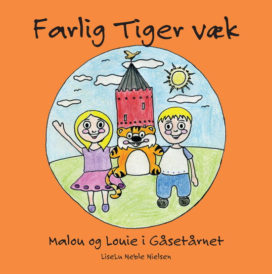 Cover for Liseu Neble Nielsen · Farlig Tiger væk - Malou og Louie i Gåsetårnet (Taschenbuch) [Paperback] (2013)