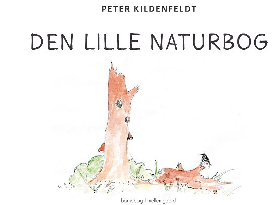 Cover for Peter Kildenfeldt · Den lille naturbog (Bound Book) [1er édition] (2023)