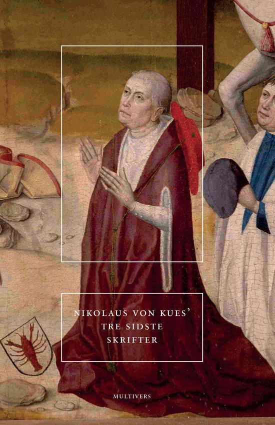 Cover for Nikolaus von Kues · Nikolaus von Kues' tre sidste skrifter (Taschenbuch) [1. Ausgabe] (2018)