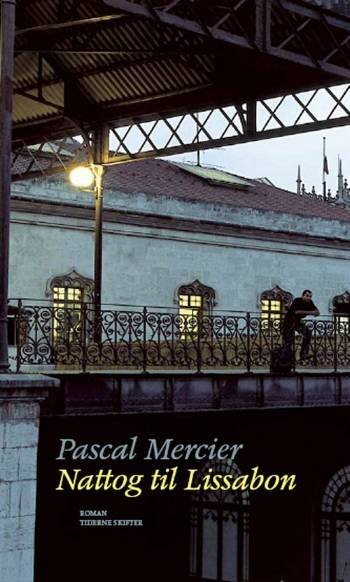 Cover for Pascal Mercier · Nattog til Lissabon (Hæftet bog) [1. udgave] (2007)