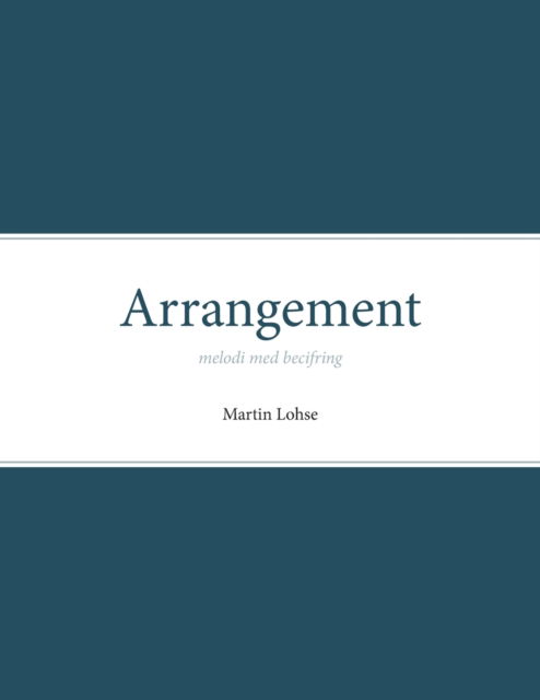 Cover for Martin Lohse · Arrangement: melodi med becifring (Paperback Bog) (2021)