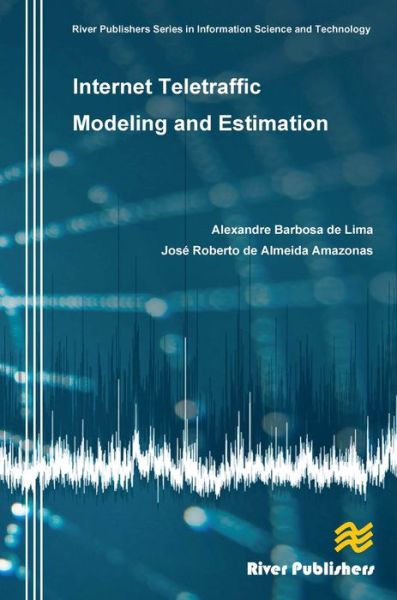 Cover for Alexandre Barbosa De Lima · Internet Teletraffic Modeling and Estimation (Hardcover Book) (2013)