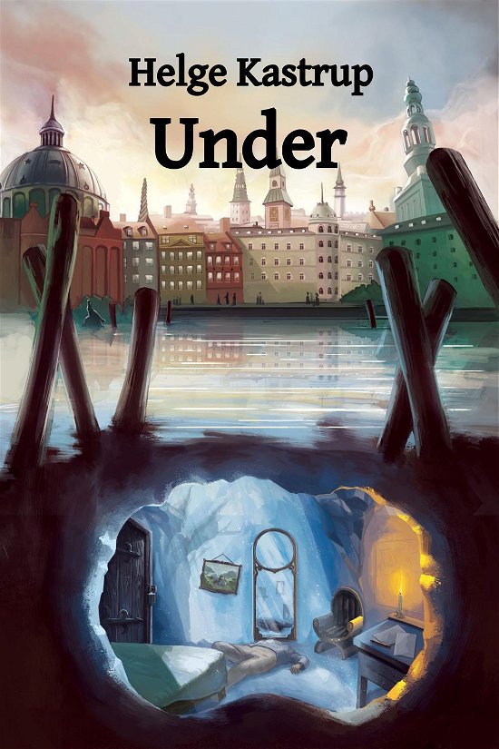 Under - Helge Kastrup - Books - Ulven og Uglen - 9788793349100 - June 11, 2016