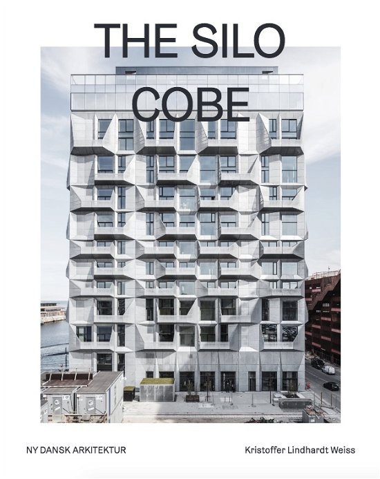 Cover for Kristoffer Lindhardt Weiss · Ny dansk arkitektur: The Silo – Ny dansk arkitektur Bd. 2 (Innbunden bok) [1. utgave] (2018)
