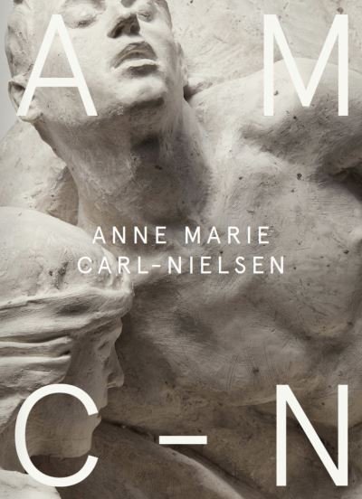 Cover for Anna Manly og Emilie Boe Bierlich (red.) · Anne Marie Carl-Nielsen (UK) (Sewn Spine Book) [1. Painos] (2021)