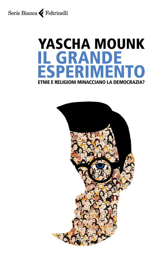 Cover for Yascha Mounk · Il Grande Esperimento. Etnie E Religioni Minacciano La Democrazia? (Book)