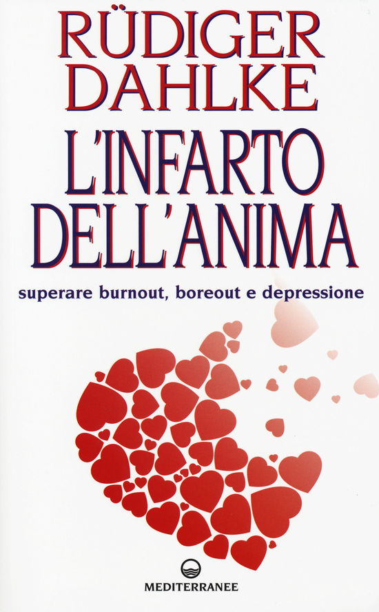 Cover for Rüdiger Dahlke · L' Infarto Dell'anima. Superare Burnout, Boreout E Depressione (Book)