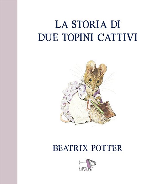 Cover for Beatrix Potter · La Storia Di Due Topini Cattivi. Ediz. A Colori (DVD)