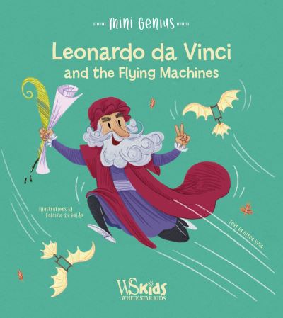 Cover for Altea Villa · Leonardo da Vinci and the Flying Machines: Mini Genius - Mini Genius (Hardcover Book) (2023)