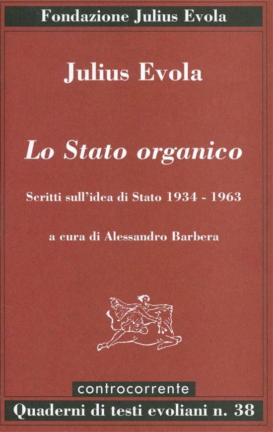 Cover for Julius Evola · Lo Stato Organico. Scritti Sull'Idea Di Stato 1934-1963 (Book)