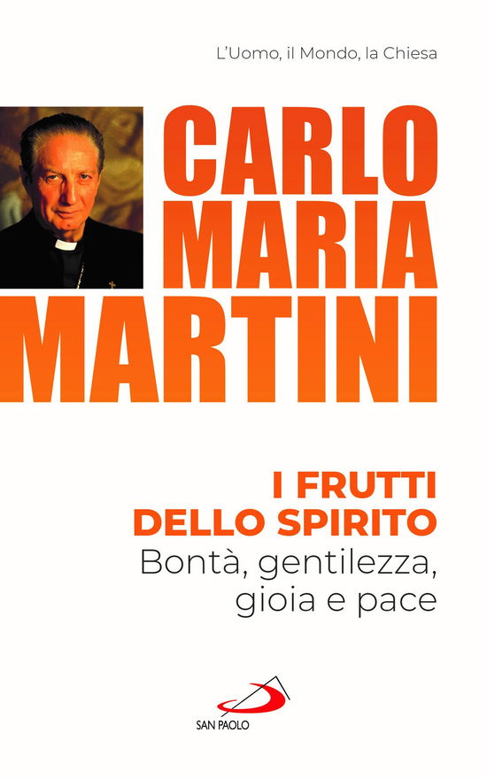 Cover for Carlo Maria Martini · I Frutti Dello Spirito. Bonta, Gentilezza, Gioia E Pace (Book)