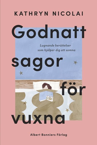 Cover for Kathryn Nicolai · Godnattsagor för vuxna : Lugnande berättelser som hjälper dig att somna (Indbundet Bog) (2021)