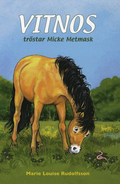 Cover for Marie-Louise Rudolfsson · Vitnos tröstar Micke Metmask (Hardcover Book) (2010)