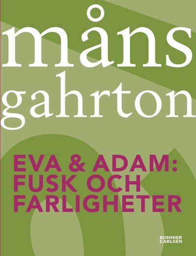Cover for Måns Gahrton · Eva &amp; Adam: Fusk och farligheter (Buch) (2014)