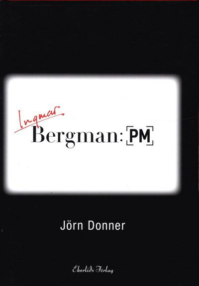 Bergman: PM - Jörn Donner - Książki - Ekerlids - 9789170921100 - 11 sierpnia 2009