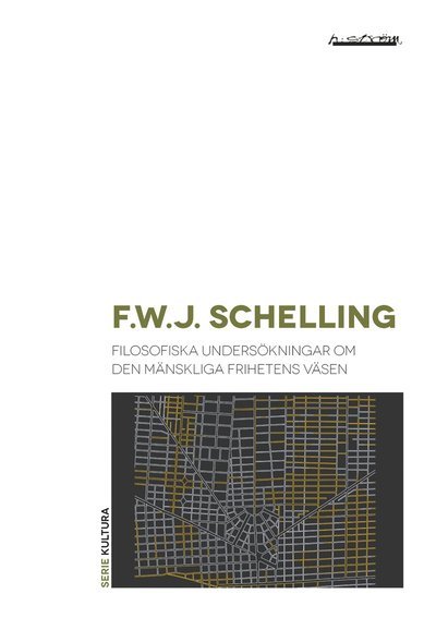 Cover for F. W. J. Schelling · Serie Kultura: Filosofiska undersökningar om den mänskliga frihetens väsen (Book) (2017)