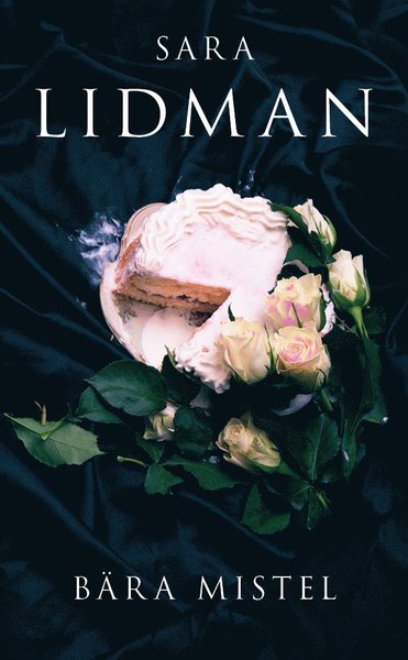 Cover for Sara Lidman · Bära mistel (Book) (2021)