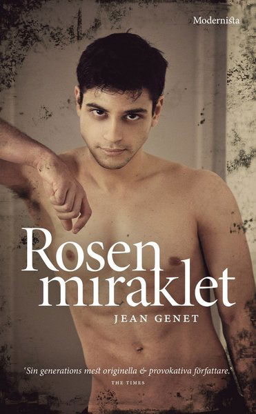 Rosenmiraklet - Jean Genet - Bøger - Modernista - 9789176453100 - 27. maj 2015