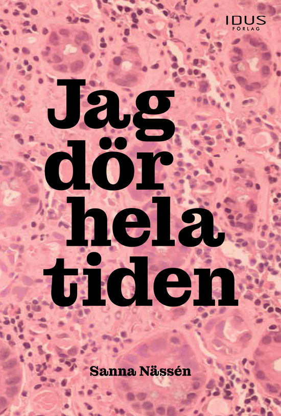 Cover for Sanna Nässén · Jag dör hela tiden (Paperback Book) (2023)