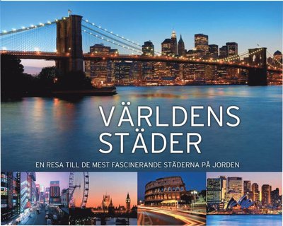 Världens städer : en resa till de mest fascinerande städerna på jorden - Marita Palm - Bücher - Läsförlaget - 9789187161100 - 25. September 2012