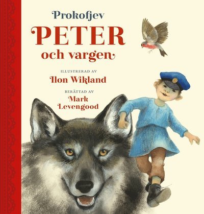 Peter och vargen - Ilon Wikland - Książki - Lilla Piratförlaget - 9789187707100 - 22 października 2014