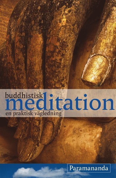 Cover for Paramananda · Buddhistisk meditation : en praktisk vägledning (Book) (2002)
