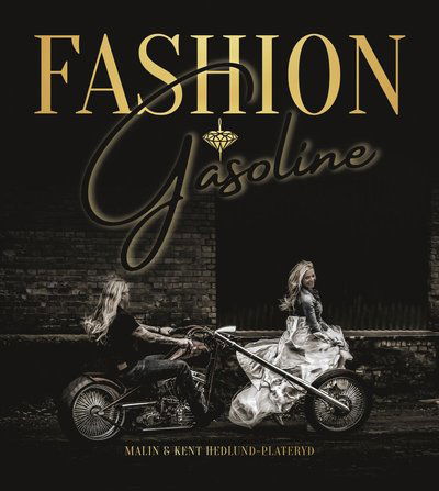 Cover for Kent Hedlund-Plateryd Malin Hedlund-Plateryd · Fashion &amp; gasoline (Hardcover Book) (2023)