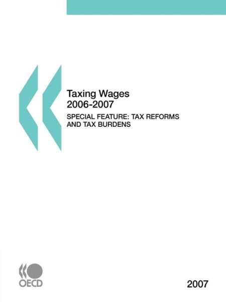 Cover for Organization for Economic Cooperation and Development Oecd · Taxing Wages 2006-2007: Tax Reforms and Tax Burdens (Paperback Bog) [Revised edition] (2008)