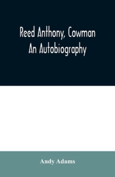 Cover for Andy Adams · Reed Anthony, Cowman (Paperback Bog) (2020)