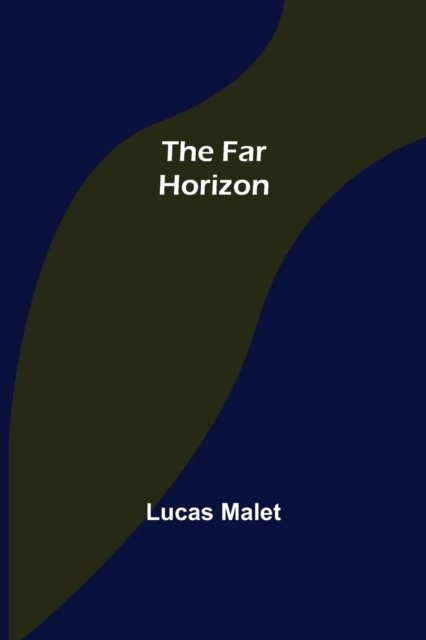 Cover for Lucas Malet · The Far Horizon (Paperback Book) (2021)