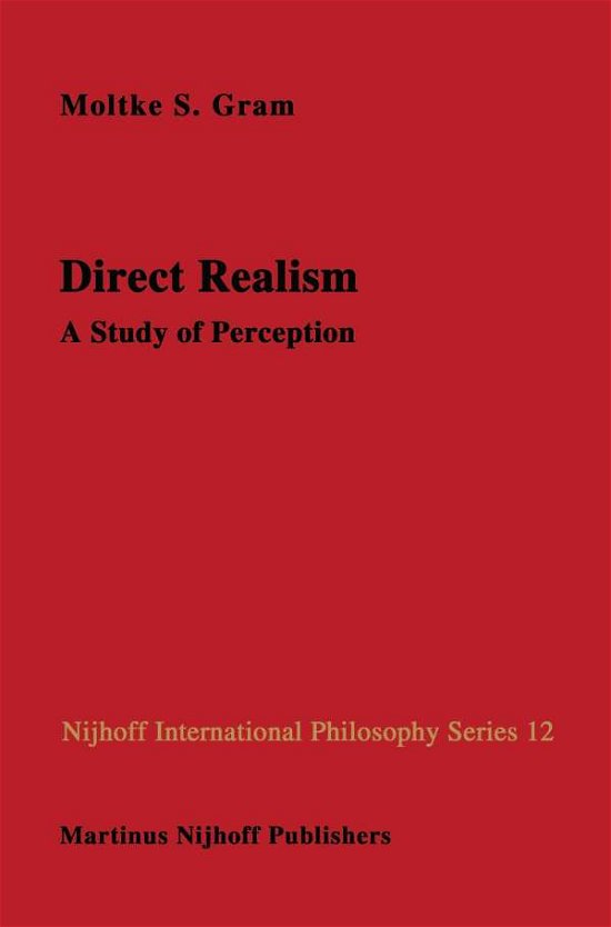 D. Gram · Direct Realism: A Study of Perception - Nijhoff International Philosophy Series (Paperback Bog) [Softcover reprint of the original 1st ed. 1983 edition] (2011)