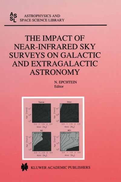 Cover for N Epchtein · The Impact of Near-Infrared Sky Surveys on Galactic and Extragalactic Astronomy: Proceedings of the 3rd EUROCONFERENCE on Near-Infrared Surveys held at Meudon Observatory, France, June 19-20, 1997 - Astrophysics and Space Science Library (Paperback Bog) [Softcover reprint of the original 1st ed. 1998 edition] (2012)