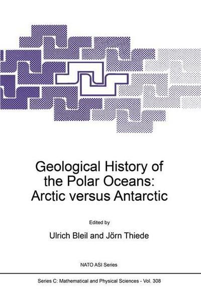 Cover for U Bleil · Geological History of the Polar Oceans: Arctic versus Antarctic - NATO Science Series C (Paperback Bog) [Softcover reprint of the original 1st ed. 1990 edition] (2011)