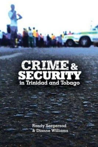 Cover for Radny Seepersad · Crime and Security in Trinidad and Tobago (Paperback Book) (2016)