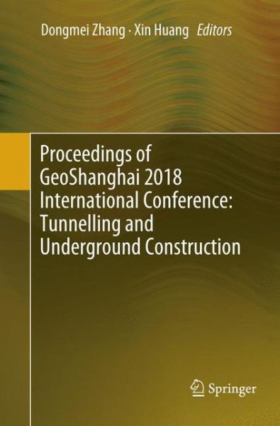 Cover for Proceedings of GeoShanghai 2018 International Conference: Tunnelling and Underground Construction (Paperback Book) [Softcover reprint of the original 1st ed. 2018 edition] (2019)