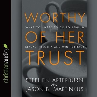 Cover for Stephen Arterburn · Worthy of Her Trust (CD) (2014)