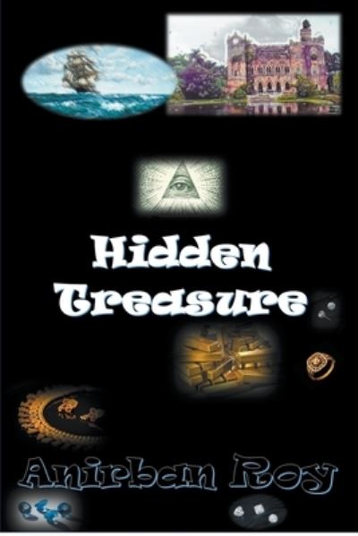 Hidden Treasure - Anirban Roy - Książki - Independently Published - 9798201382100 - 17 kwietnia 2022