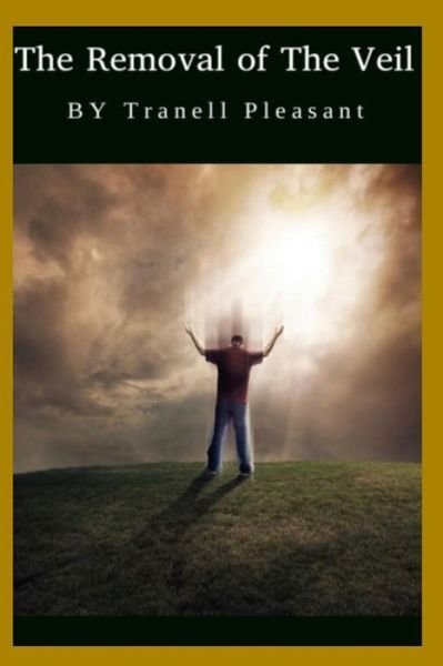 Cover for Pleasant Tranell Pleasant · The Removal of The Veil (Paperback Book) (2022)