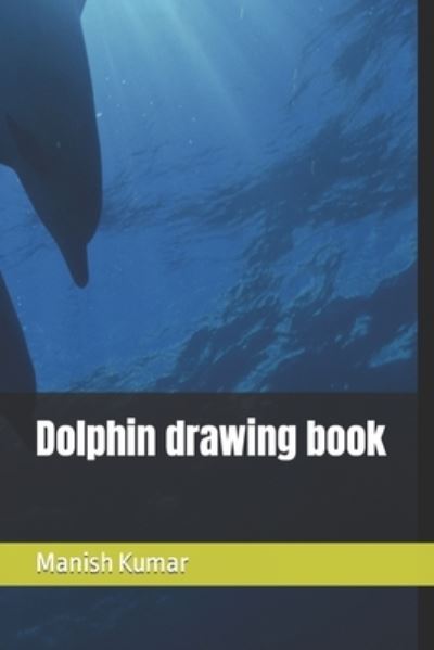 Cover for Manish Kumar · Dolphin drawing book (Paperback Book) (2022)