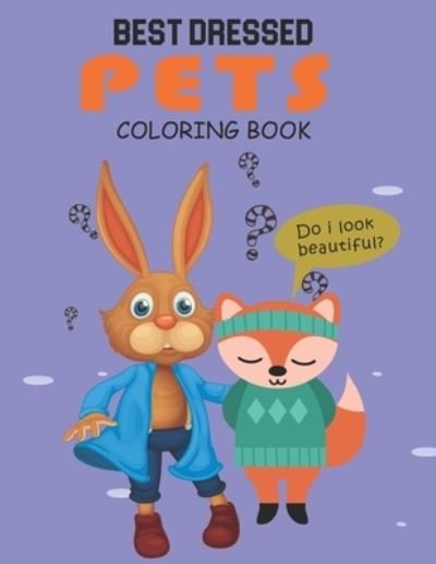 Cover for Nts Book House · Best dressed Pets Coloring Book: NTS superb and well dressed cute and lovable Animal coloring book (Paperback Bog) (2021)