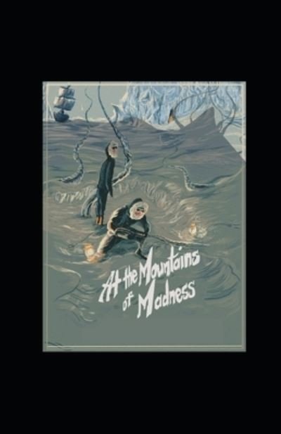 At the Mountains of Madness illustrated - H P Lovecraft - Kirjat - Independently Published - 9798464336100 - keskiviikko 25. elokuuta 2021