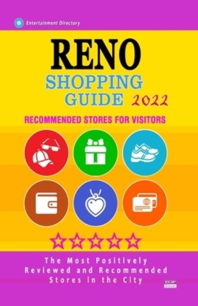 Cover for Calder D Stuart · Reno Shopping Guide 2022: Best Rated Stores in Reno, Nevada - Stores Recommended for Visitors, (Shopping Guide 2022) (Paperback Book) (2021)