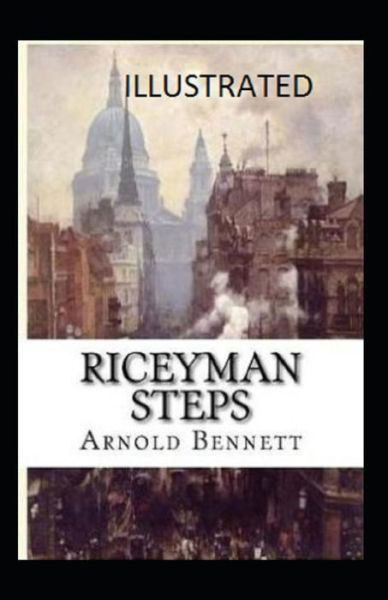 Riceyman Steps Illustrated - Arnold Bennett - Books - Independently Published - 9798507347100 - May 20, 2021