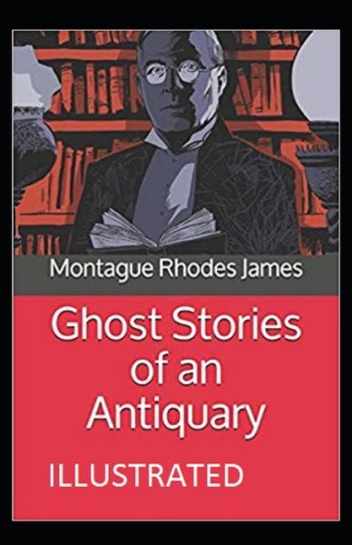 Cover for Montague Rhodes James · Ghost Stories of an Antiquary Illustrated (Paperback Bog) (2021)