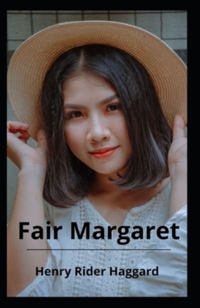 Cover for Sir H Rider Haggard · Fair Margaret Illustrated (Paperback Book) (2021)
