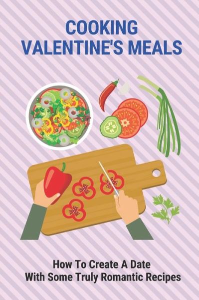 Cover for Marge Julye · Cooking Valentine's Meals (Paperback Book) (2021)