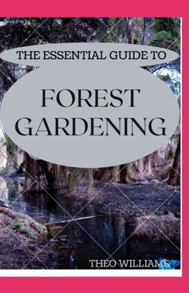 Cover for Theo Williams · The Essential Guide to Forest Gardening (Taschenbuch) (2020)