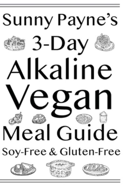 Cover for Sunny Payne · Sunny Payne's 3-Day Alkaline Vegan Meal Guide (Paperback Book) (2020)